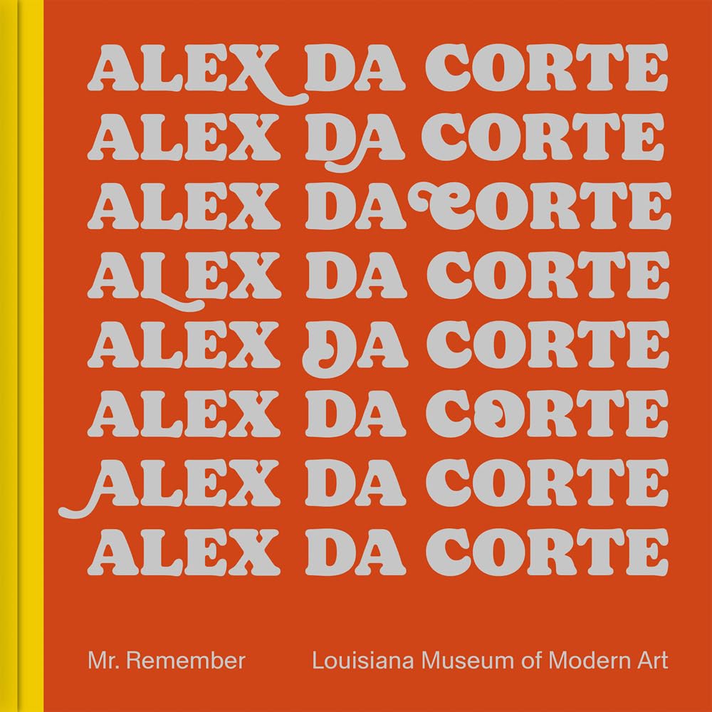 Alex Da Corte: Mr. Remember book cover