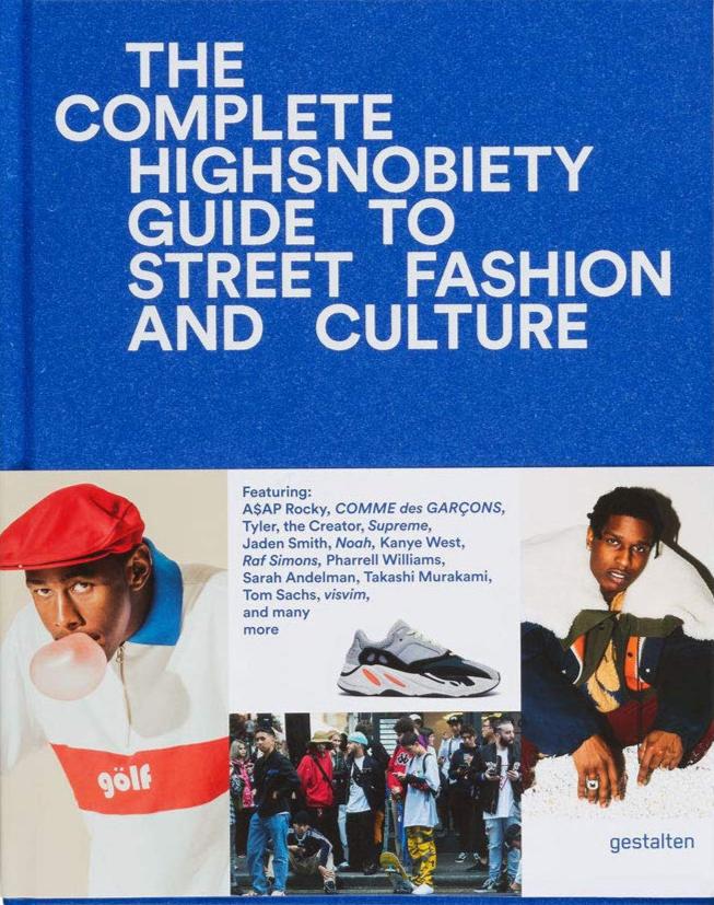 The Complete Highsnobiety Guide to Street Fashion and Culture book cover