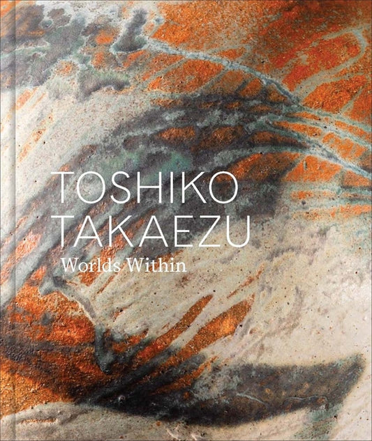 Toshiko Takaezu: Worlds Within book cover