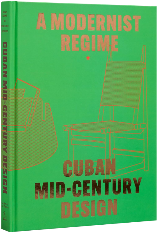 A Modernist Regime: Cuban Mid-Century Design book cover