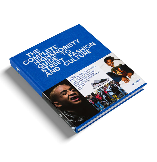 The Complete Highsnobiety Guide to Street Fashion and Culture book cover